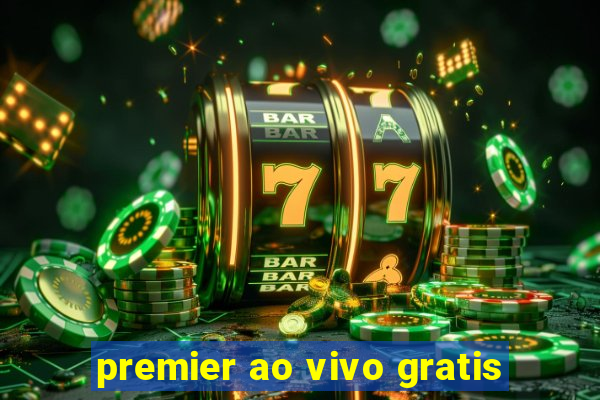 premier ao vivo gratis